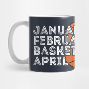 January February Basketball April sports Mug